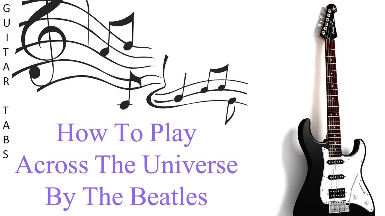 Across The Universe Chords How To Play Across The Universe Beatles Guitar Chords And Tabs