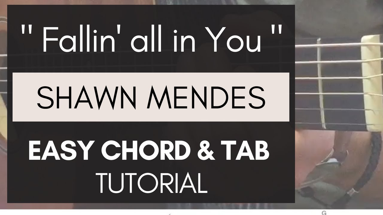 All Guitar Chords Shawn Mendes Fallin All In You Easy Guitar Tutorial Chords Tab