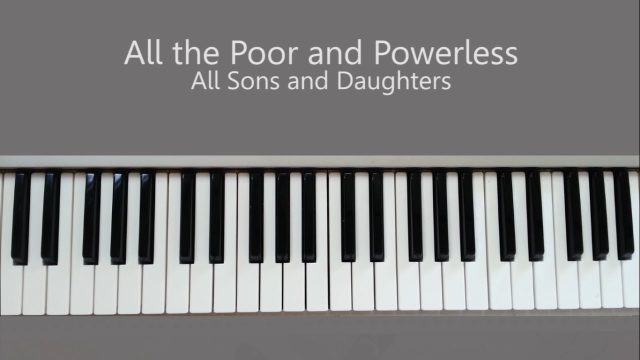 All The Poor And Powerless Chords All The Poor And Powerless Worship Piano Tutorials