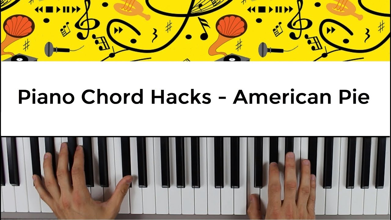 American Pie Chords Using Simple Piano Chords To Play Sing American Pie Piano Chord Hacks