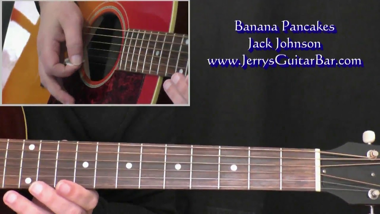 Banana Pancakes Chords Jack Johnson Banana Pancakes Guitar Lesson Tab Chords Jgb