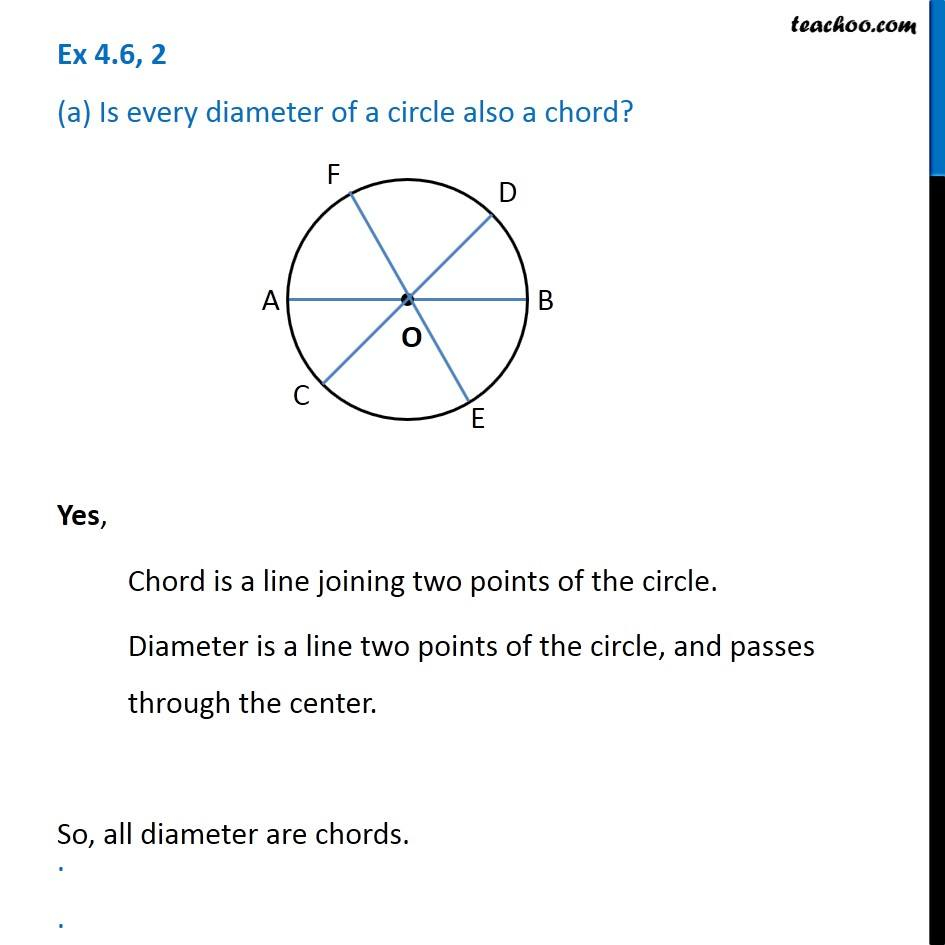 Chord Of A Circle Ex 46 2 A Is Every Diameter Of A Circle Also A Chord