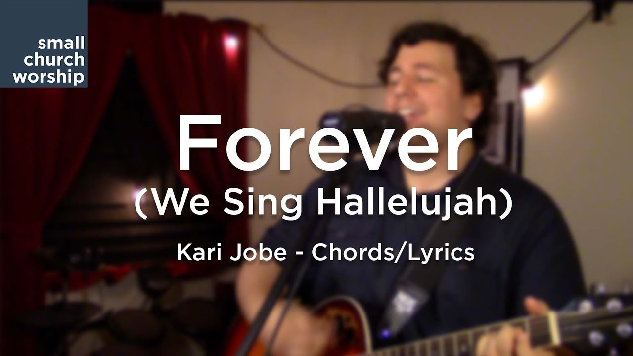 Forever Kari Jobe Chords Forever We Sing Hallelujah Bethelkari Jobe Chordslyrics