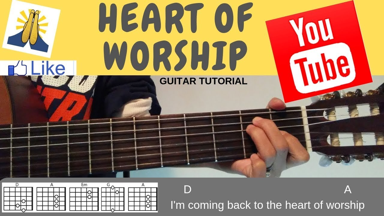 Heart Of Worship Chords Heart Of Worship Guitar Tutorial Chords