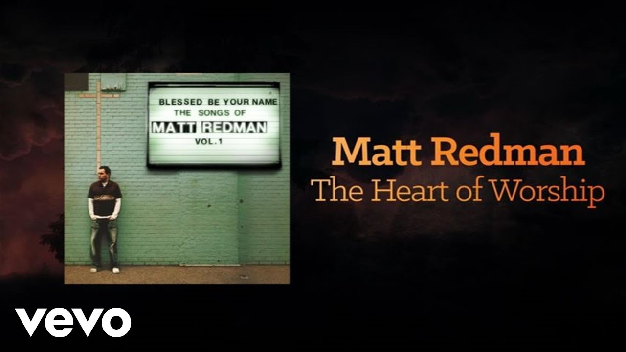 Heart Of Worship Chords Matt Redman The Heart Of Worship Lyrics And Chords
