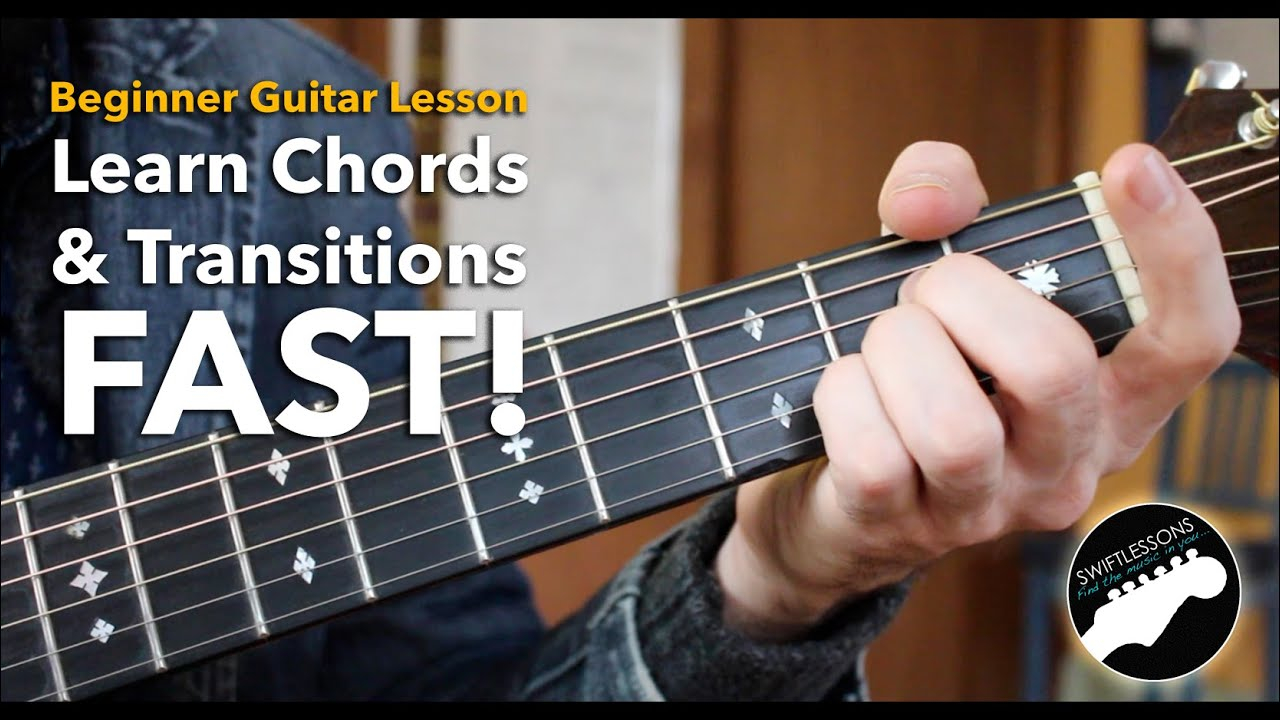 How To Play Guitar Chords Beginner Guitar Tutorial How To Learn Chords Fast Build Smoother Transitions