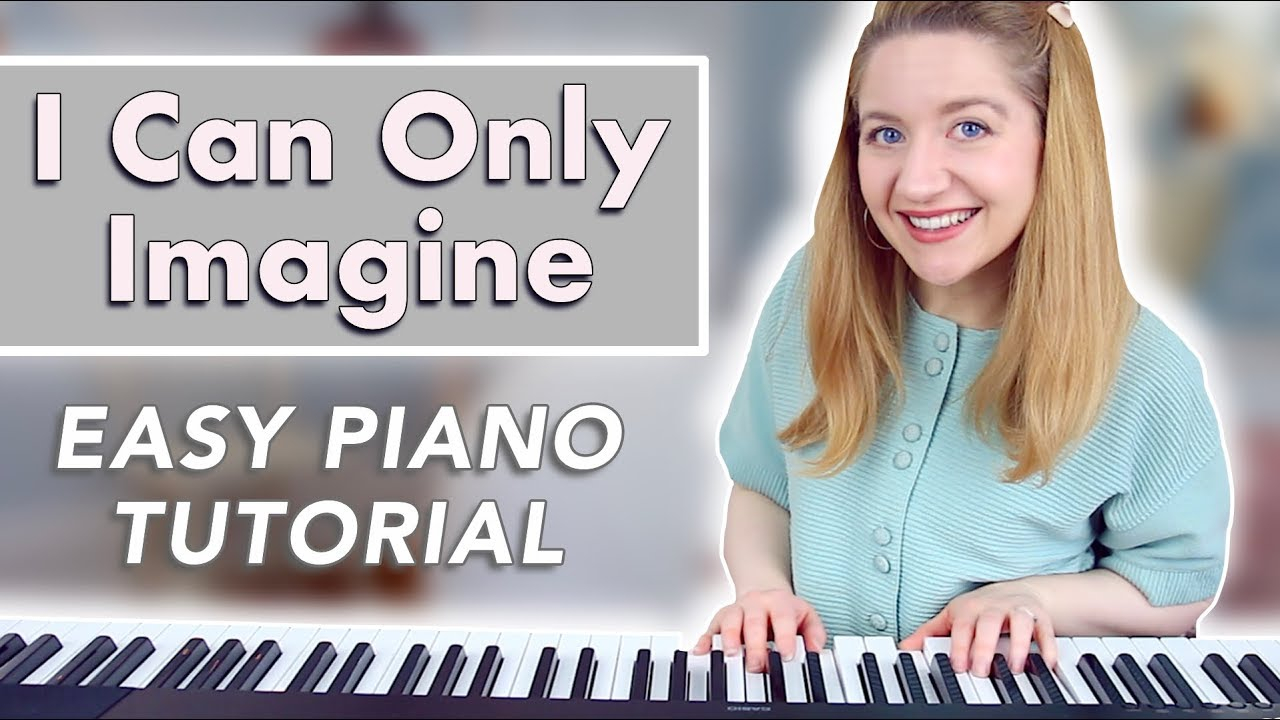 I Can Only Imagine Chords I Can Only Imagine Mercyme Easy Piano Tutorial