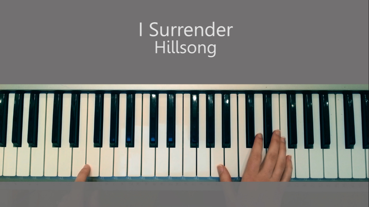 I Surrender Chords I Surrender Hillsong Piano Tutorial And Chords