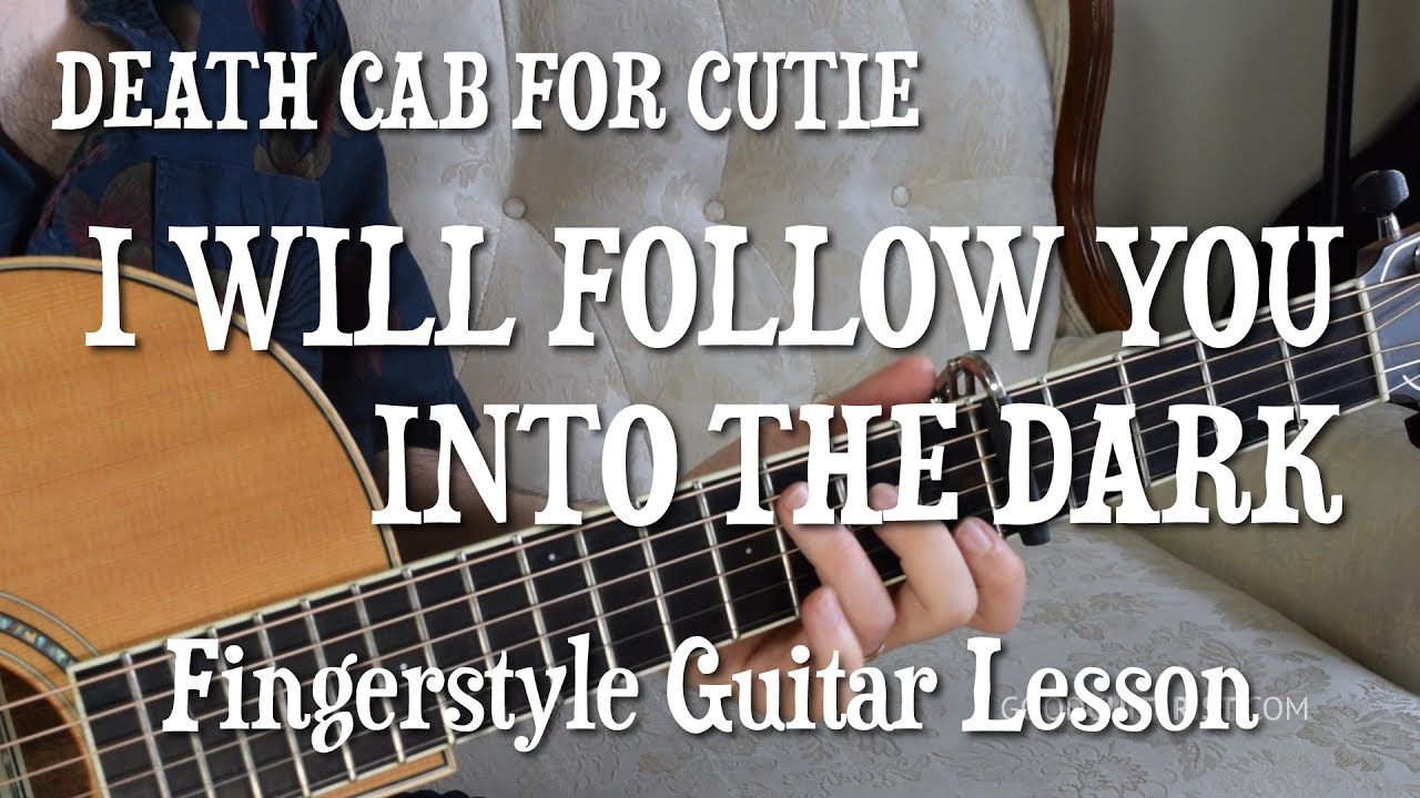 I Will Follow You Into The Dark Chords I Will Follow You Into The Dark Guitar Tutorial Exactly Like The Recording Death Cab For Cutie