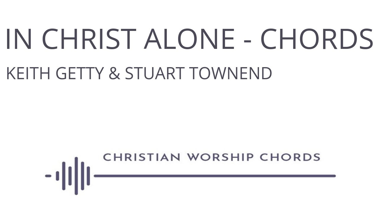 In Christ Alone Chords In Christ Alone Chords