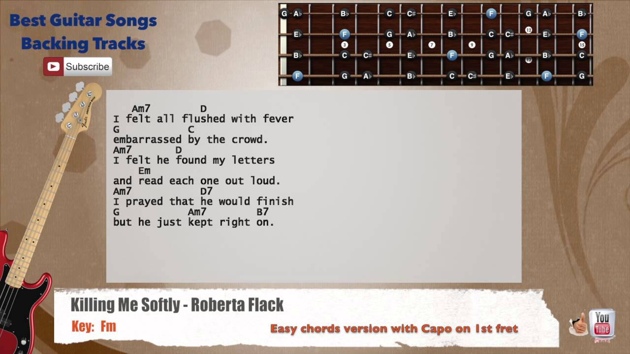 Killing Me Softly Chords Killing Me Softly Roberta Flack Bass Backing Track With Scale Chords And Lyrics