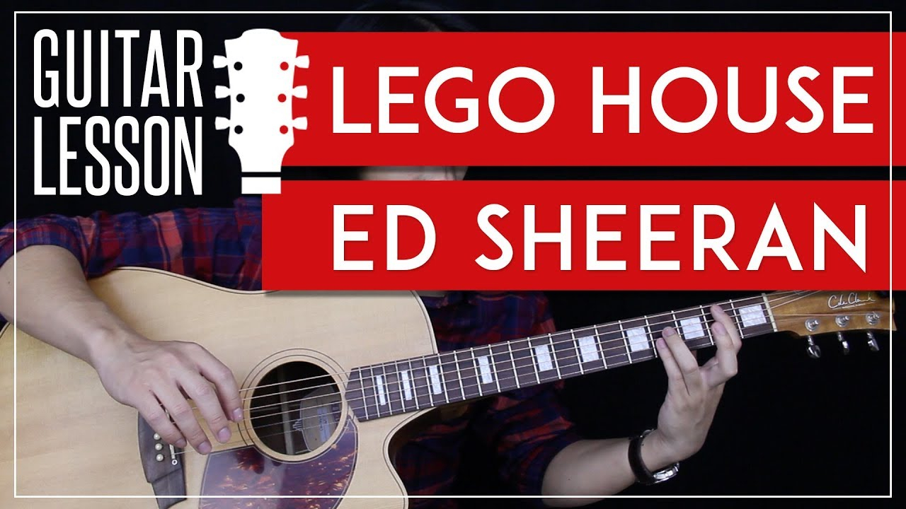 Lego House Chords Lego House Guitar Tutorial Ed Sheeran Guitar Lesson Fingerpicking Chords Guitar Cover