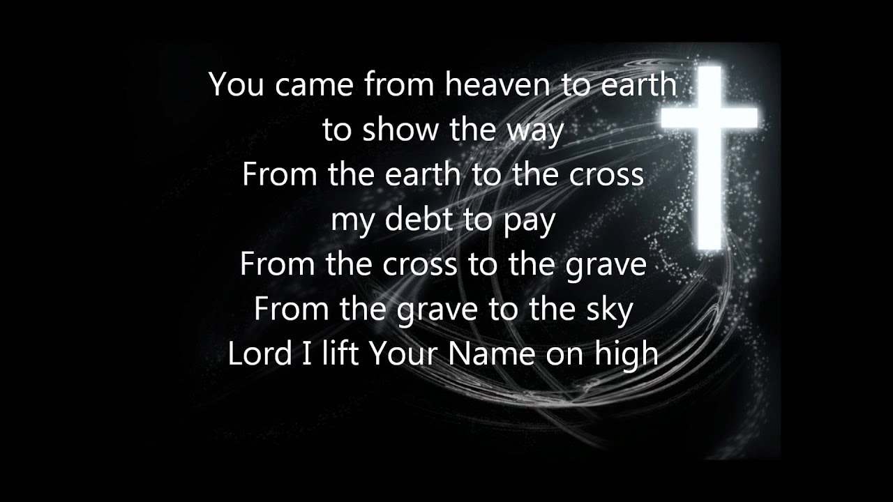 Lord I Lift Your Name On High Chords Lord I Lift Your Name On High With Lyrics