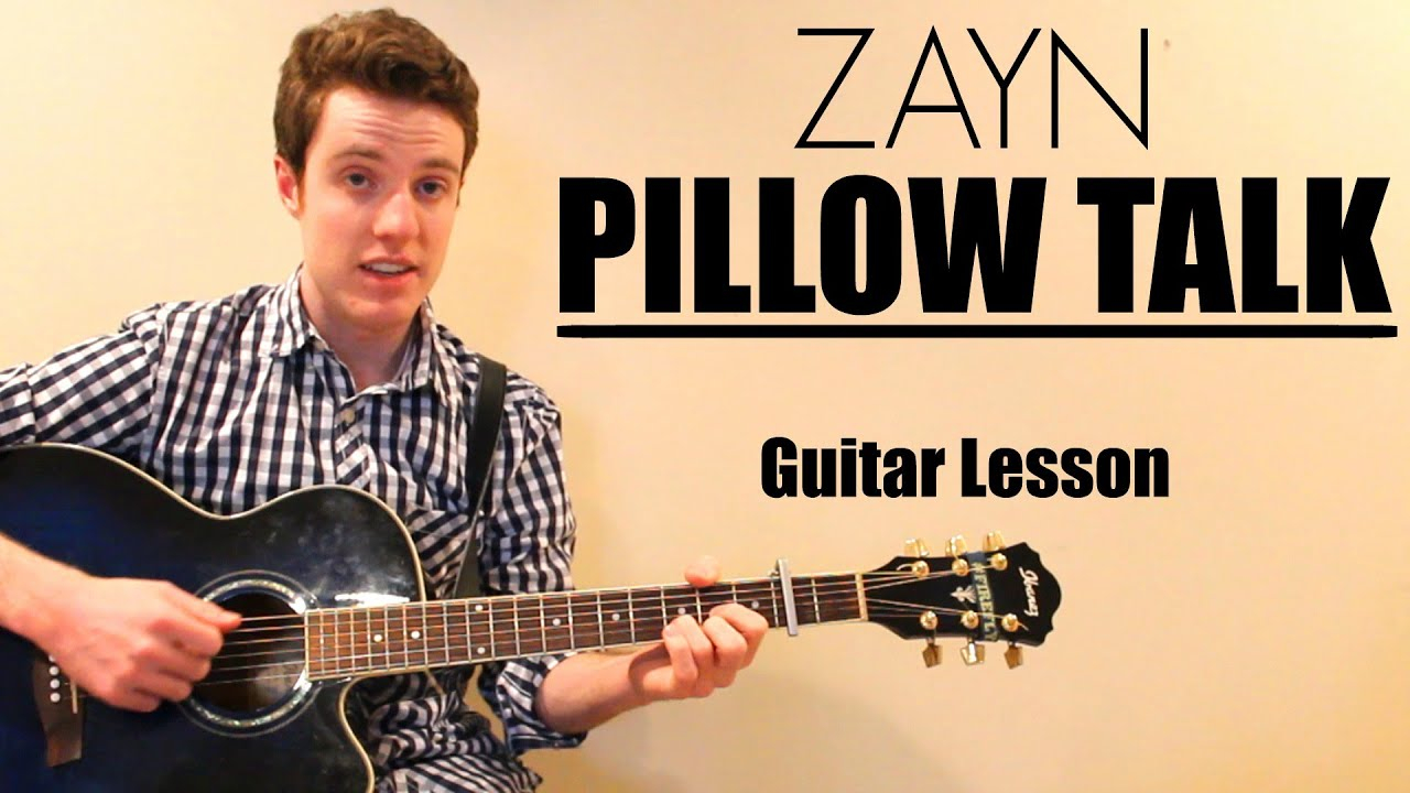 Pillow Talk Chords Zayn Pillow Talk Easy Guitar Lesson Chords