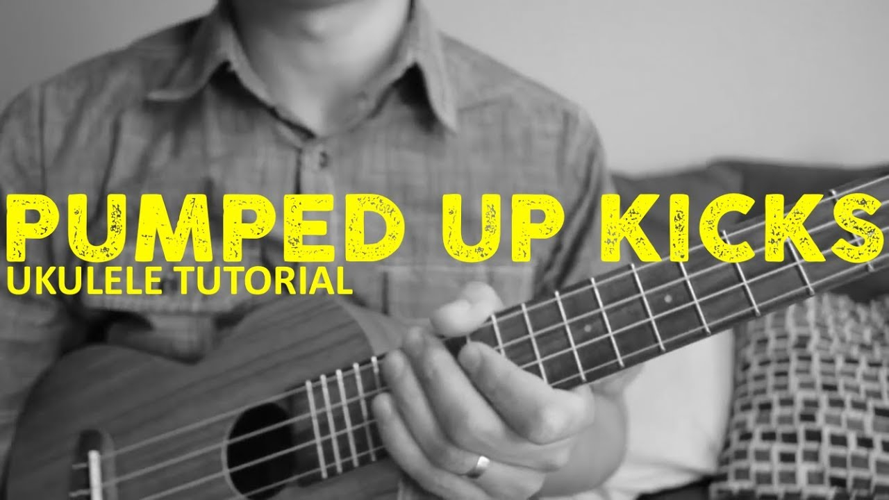 Pumped Up Kicks Chords Pumped Up Kicks Foster The People Easy Ukulele Tutorial Chords How To Play