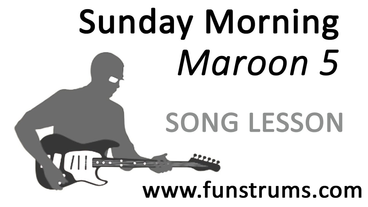 Sunday Morning Chords Sunday Morning Maroon 5 Guitar Chords And Riff Lesson Tutorial