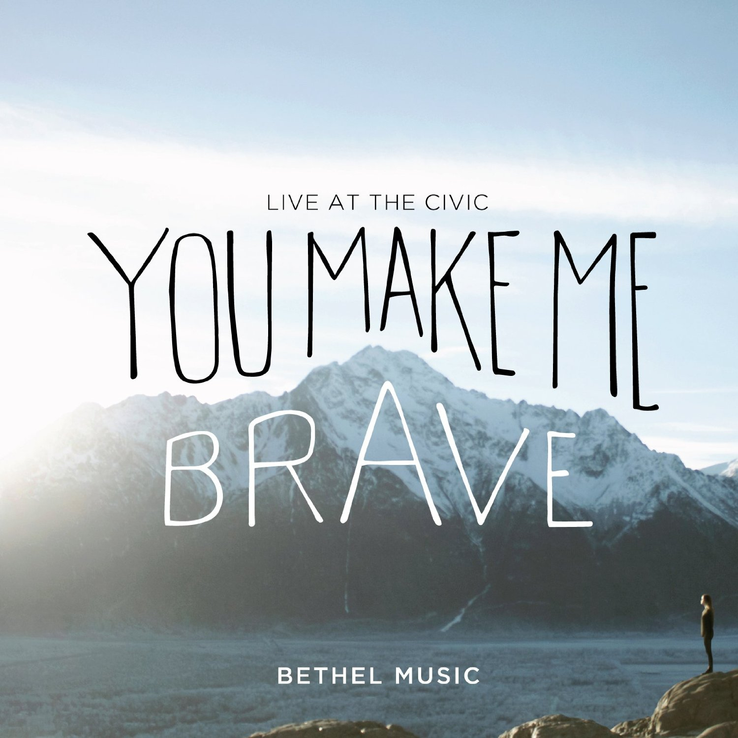 You Make Me Brave Chords You Make Me Brave Bethel Music